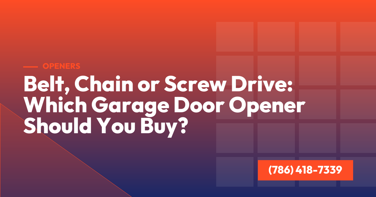 Belt, Chain or Screw Drive: Which Garage Door Opener Should You Buy?