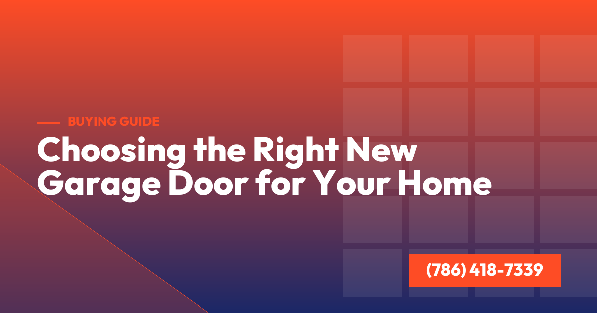 Choosing the Right New Garage Door for Your Home