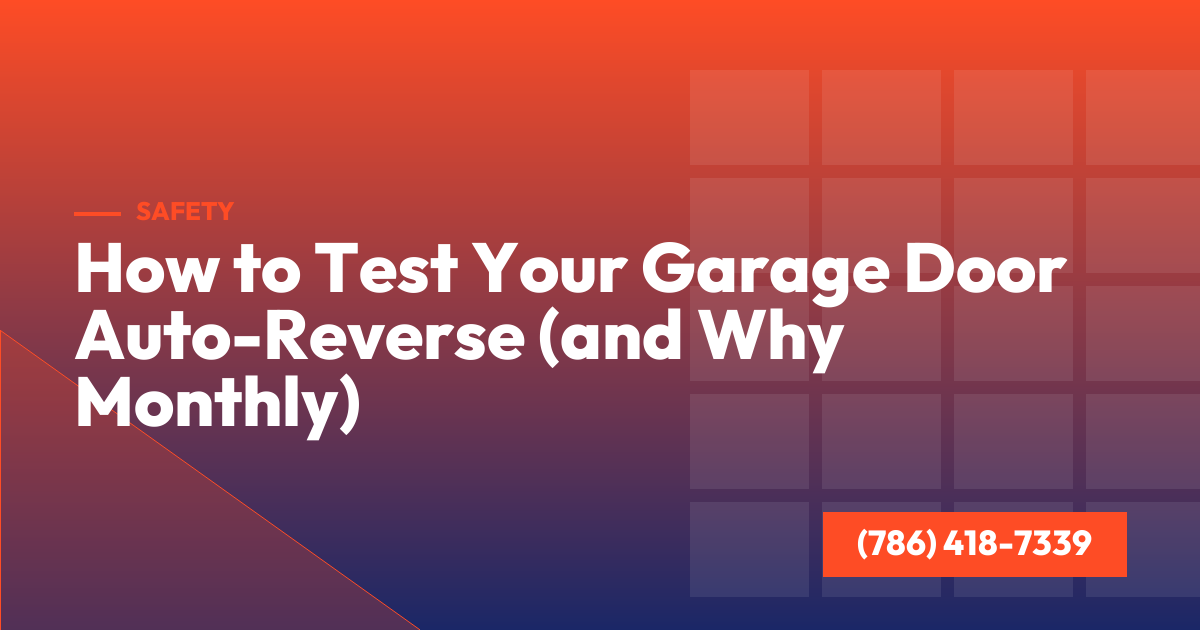 How to Test Your Garage Door Auto-Reverse (and Why Monthly)