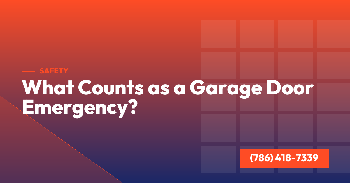 What Counts as a Garage Door Emergency?