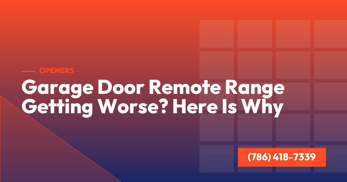 Garage Door Remote Range Getting Worse? Here Is Why