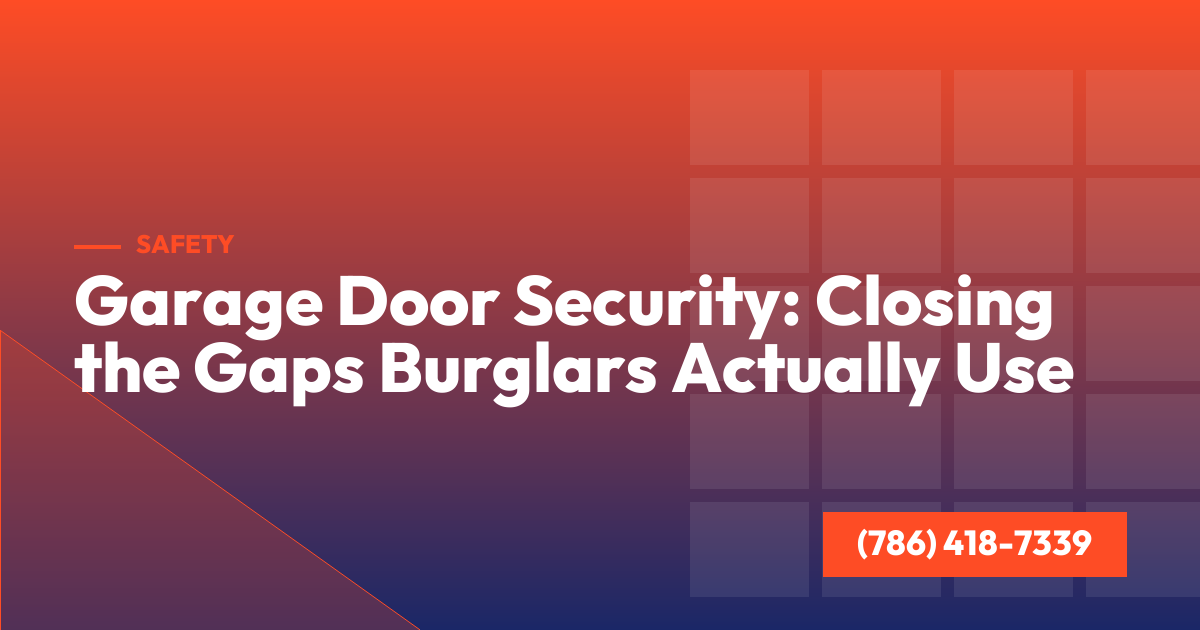 Garage Door Security: Closing the Gaps Burglars Actually Use